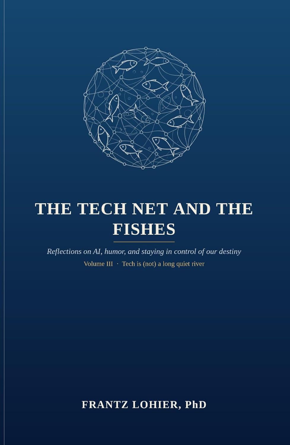 The Tech Net and the Fishes — Frantz Lohier, PhD